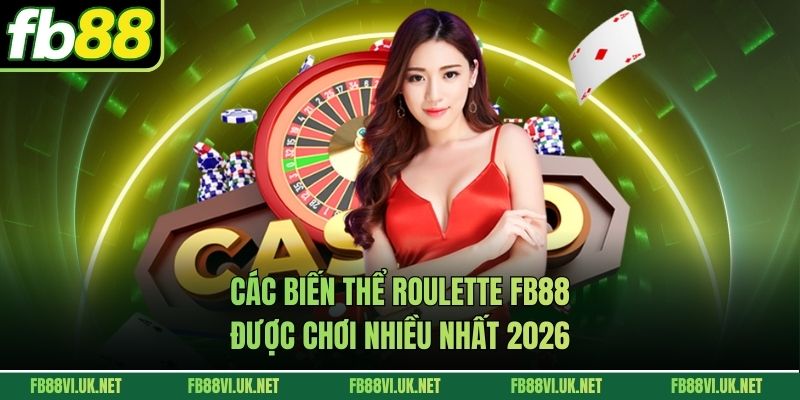 Các Biến Thể Roulette FB88