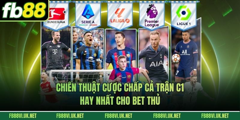 Chiến Thuật Cược Chấp Cả Trận C1