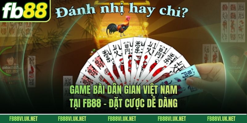 Game Bài Dân Gian Việt Nam Tại FB88