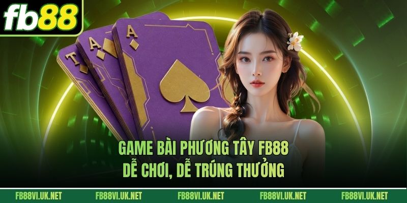 Game Bài Phương Tây FB88