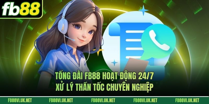 Tổng Đài FB88 Hoạt Động 24/7