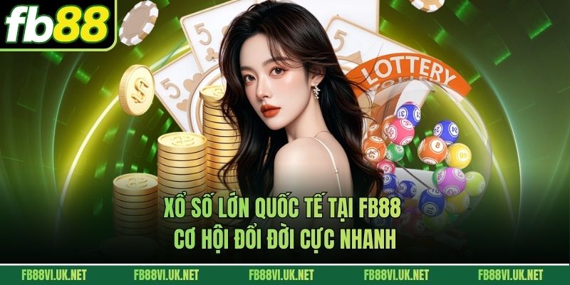 Xổ Số Lớn Quốc Tế